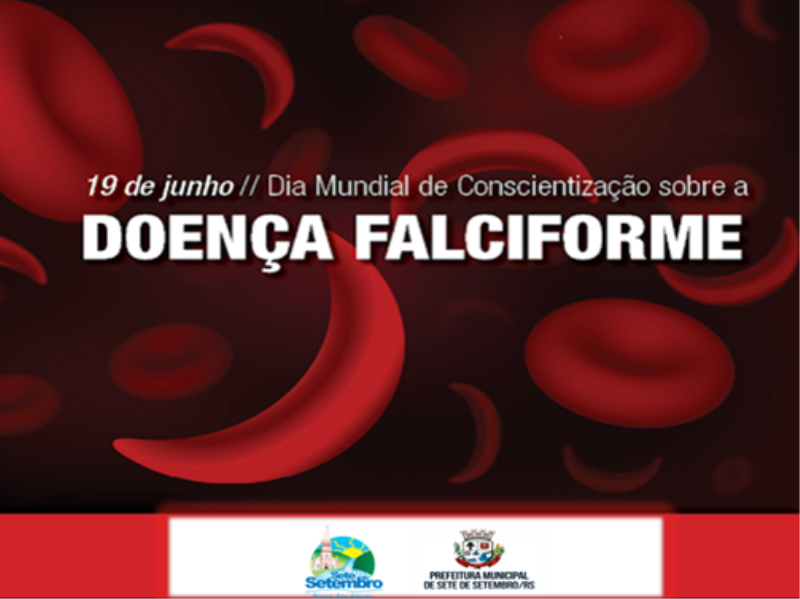 19 DE JUNHO: DIA MUNDIAL DE CONSCIENTIZAÇÃO SOBRE A DOENÇA FALCIFORME